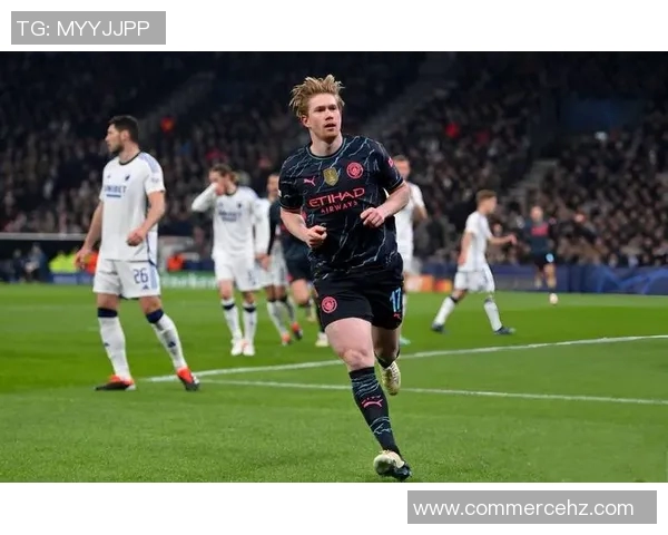 德布劳内精彩破门助力曼城夺得关键胜利展现球队强大实力